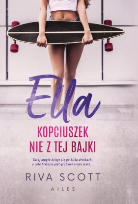 Ella Kopciuszek nie z tej bajki - Riva Skott