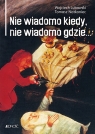 Nie wiadomo kiedy, nie wiadomo gdzie... Lubawski Wojciech, Natkaniec Tomasz