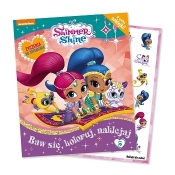 Shimmer and Shine. Życzenia do spełnienia. ACTIVITY z NAKLEJKAMI - Opracowanie zbiorowe