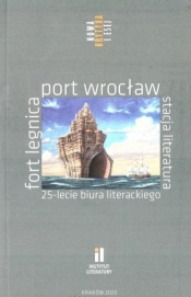 Fort Legnica, Port Wrocław, Stacja Literatura - Praca zbiorowa