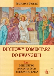 Duchowy komentarz do Ewangelii Tom 1