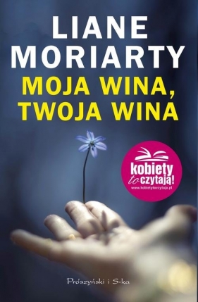 Moja wina, twoja wina - Moriarty Liane