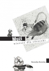 Muzi wiersze dla córeczki - Rewicka Berenika