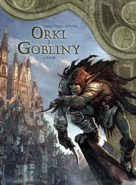 Świat Akwilonu. Orki i gobliny. Sa'ar. Tom 4 - Nicolas Jarry, Paolo Deplano, Bojan Vukić