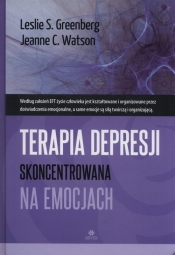 Terapia depresji skoncentrowana na emocjach - Watson Jeanne C., Greenberg Leslie S.