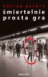 Śmiertelnie prosta gra Konrad Gonera