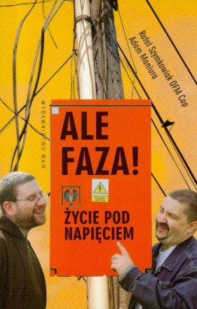 Ale faza Życie pod napięciem - Rafał Szymkowiak, Adam Maniura