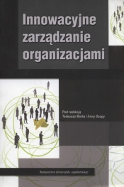 Innowacyjne zarządzanie organizacjami - <br />