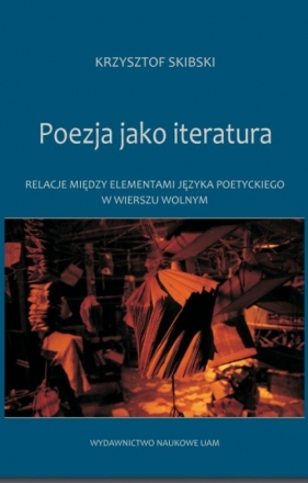 Poezja jako iteratura - Skibski Krzysztof