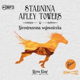 Stadnina Apley Towers T.4 Nieustraszona... CD - Myra King