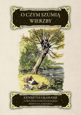 O czym szumią wierzby - Kenneth Grahame