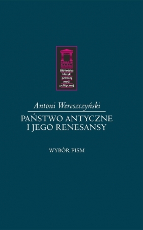 Państwo antyczne i jego renesansy - Wereszczyński Antoni