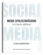 Media społecznościowe w trzecim sektorze - Dąbrowska Ilona