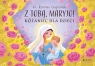 Z Tobą Maryjo! Różaniec dla dzieci Roman Ceglarek