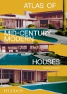 Atlas of Mid-Century Modern Houses Dominic Bradbury