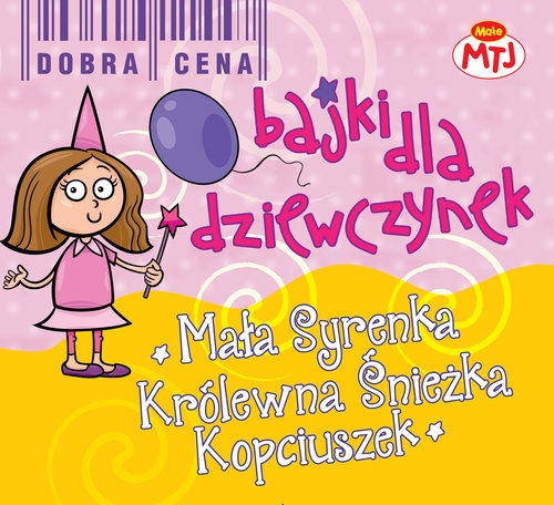Bajki dla dziewczynek Mała Syrenka Królewna Śnieżka Kopciuszek 3CD
	 (Audiobook) (CDMTJ90339)