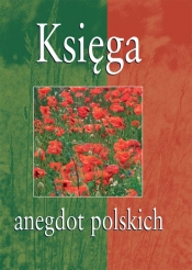 Księga anegdot polskich - Opracowanie zbiorowe