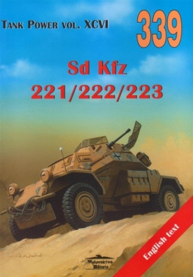 Sd.kfz 221/222/223 .Tank Power Vol. XCVI 339 - Janusz Ledwoch