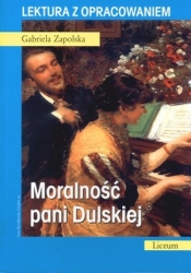 Moralność pani Dulskiej. Lektura z opracowaniem - Gabriela Zapolska
