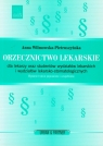 Orzecznictwo lekarskie dla lekarzy oraz studentów wydziałów lekarskich i wydziałów lekarsko-stomatologicznych