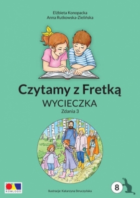 Czytamy z Fretką cz.8 Wycieczka. Zdania 3 - Elżbieta Konopacka, Anna Rutkowska-Zielińska, Katarzyna Struczyńska