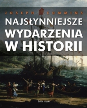 Najsłynniejsze wydarzenia w historii - Joseph Cummins