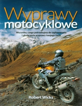Wyprawy motocyklowe - Robert Wicks