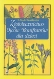 Ziołolecznictwo Ojców Bonifratrów dla dzieci.