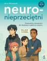  Neuronieprzeciętni. Przewodnik z ćwiczeniami dla młodzieży w spektrum