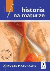 Historia na maturze Arkusze maturalne
