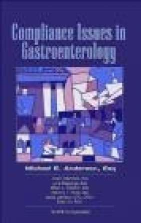 Compliance Issues in Gastroenterology Michael E. Anderson, M Anderson