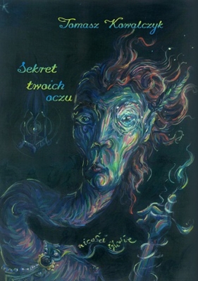 Sekret twoich oczu - Tomasz Kowalczyk
