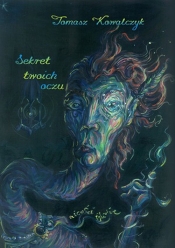 Sekret twoich oczu - Tomasz Kowalczyk