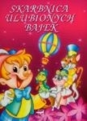 Skarbnica ulubionych bajek - Opracowanie zbiorowe