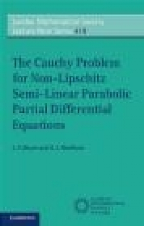 The Cauchy Problem for Non-Lipschitz Semi-Linear Parabolic Partial Differential D. J. Needham, J. C. Meyer