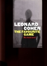 The Favourite Game His classic novel Cohen Leonard