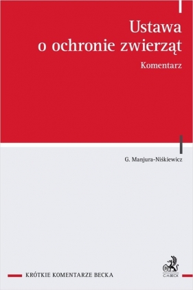 Ustawa o ochronie zwierząt. Komentarz - Grażyna Manjura-Niśkiewicz