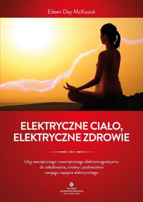 Elektryczne ciało, elektryczne zdrowie - McKusick Eileen Day