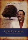 Życie, życie moje wyd. II rozsz. Mieczysław Czajko