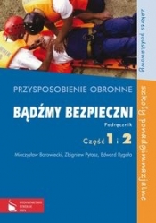 Bądźmy bezpieczni Przysposobienie obronne Podręcznik Część 1 i 2 Zakres podstawowy