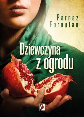 Dziewczyna z ogrodu - Parnaz Faroutan