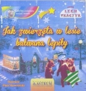 Jak zwierzęta w lesie bałwana lepiły + CD - Lech Tkaczyk