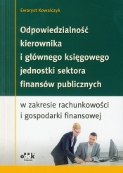 Odpowiedzialność kierownika i głównego księgowego jednostki sektora finansów publicznych w zakresieci i gospodarki finansowej - Kowalczyk Ewaryst