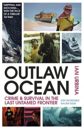 The Outlaw Ocean - Urbina Ian