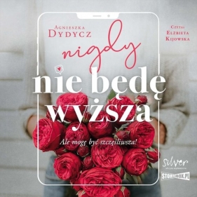 Nigdy nie będę wyższa (Audiobook) - Agnieszka Dydycz