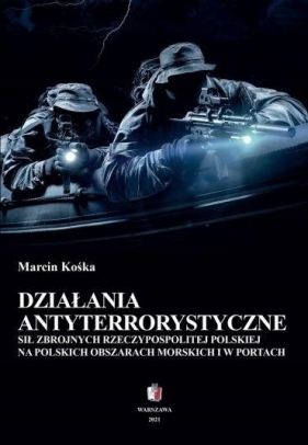 Działania antyterrorystyczne sił zbrojnych... - Marcin Kośka