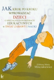 Jak krok po kroku wprowadzać dzieci o specjalnych potrzebach edukacyjnych w świat zabawy i nauki