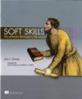 Soft Skills:The Software Developer's Life Manual John Sonmez