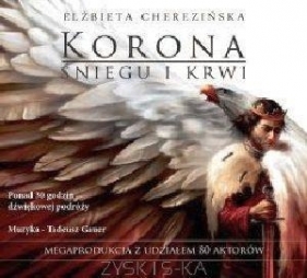 Korona śniegu i krwi (Audiobook) - Elżbieta Cherezińska