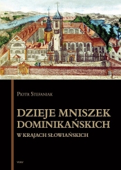 Dzieje mniszek dominikańskich w krajach słowiańskich - Stefaniak Piotr